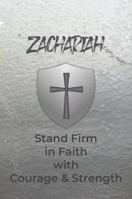 Book cover for Zachariah Stand Firm in Faith with Courage & Strength