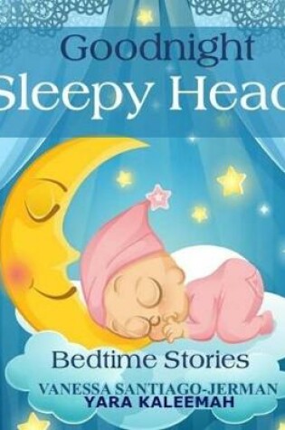 Cover of Goodnight Sleepy Head