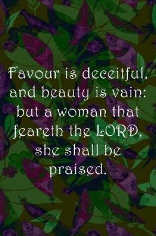 Cover of Favour is deceitful, and beauty is vain
