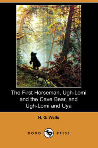 Cover of The First Horseman, Ugh-Lomi and the Cave Bear, and Ugh-Lomi and Uya (Dodo Press)