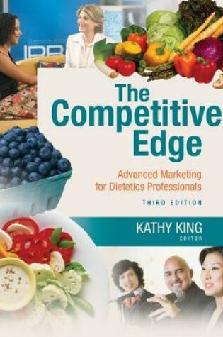 Cover of The Competitive Edge: Advanced Marketing for Dietetics Professionals