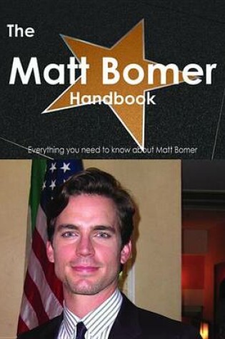 Cover of The Matt Bomer Handbook - Everything You Need to Know about Matt Bomer