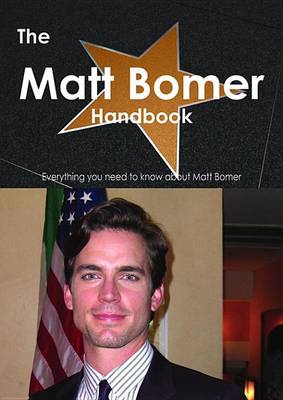 Book cover for The Matt Bomer Handbook - Everything You Need to Know about Matt Bomer