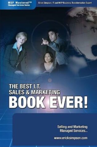 Cover of The Best I.T. Sales & Marketing BOOK EVER! - Selling and Marketing Managed Services