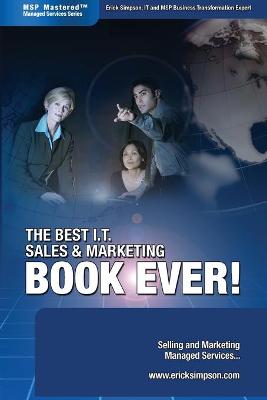 Book cover for The Best I.T. Sales & Marketing BOOK EVER! - Selling and Marketing Managed Services
