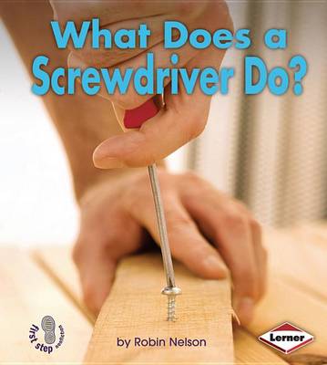 Book cover for What Does a Screwdriver Do?