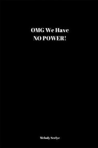 Cover of OMG We Have NO POWER