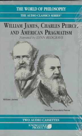 Cover of William James, Charles Pierce and American Pragmatism