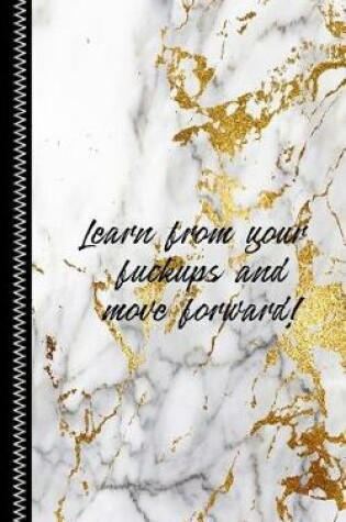 Cover of Learn from your fuckups and move forward!