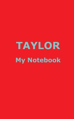 Book cover for TAYLOR My Notebook