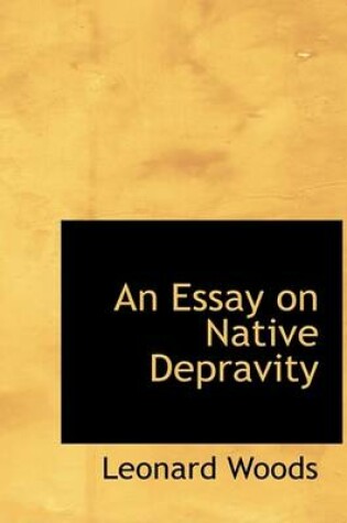 Cover of An Essay on Native Depravity