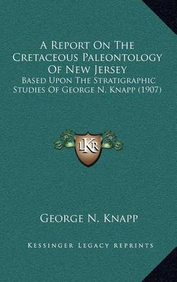 Book cover for A Report on the Cretaceous Paleontology of New Jersey