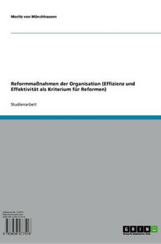 Cover of Reformmassnahmen Der Organisation (Effizienz Und Effektivitat ALS Kriterium Fur Reformen)