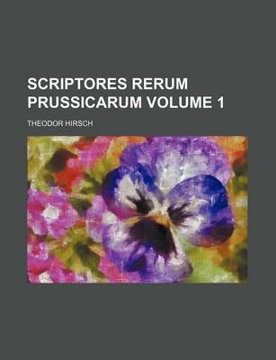 Book cover for Scriptores Rerum Prussicarum Volume 1