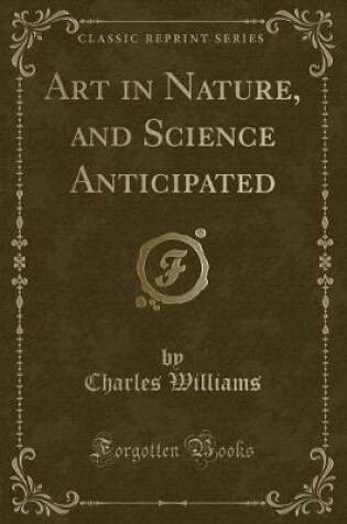 Cover of Art in Nature, and Science Anticipated (Classic Reprint)