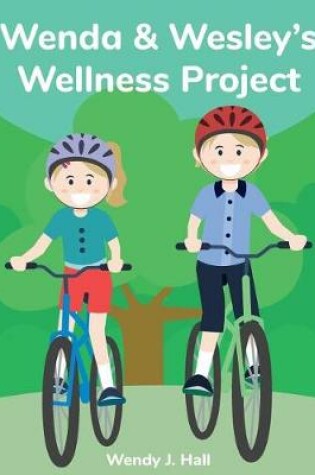 Cover of Wenda and Wesley's Wellness Project