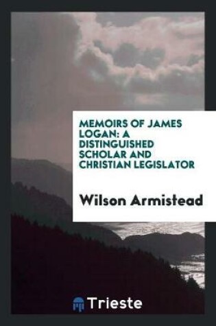 Cover of Memoirs of James Logan