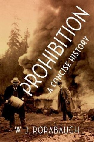 Cover of Prohibition: A Concise History