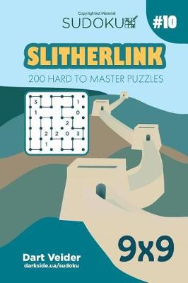 Cover of Sudoku Slitherlink - 200 Hard to Master Puzzles 9x9 (Volume 10)