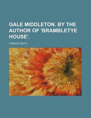 Book cover for Gale Middleton. by the Author of 'Brambletye House'.