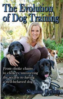 Book cover for Shannon Riley-Coyner the Evolution of Dog Training