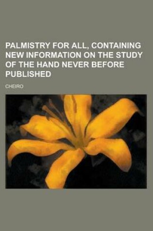 Cover of Palmistry for All, Containing New Information on the Study of the Hand Never Before Published