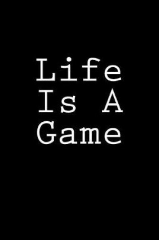 Cover of Life Is A Game