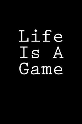 Book cover for Life Is A Game