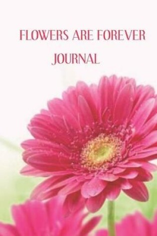 Cover of Flowers Are Forever Journal