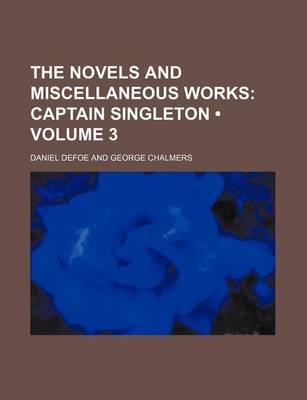 Book cover for The Novels and Miscellaneous Works (Volume 3); Captain Singleton