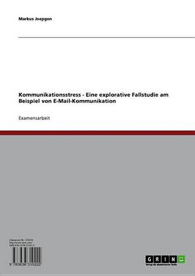 Book cover for Kommunikationsstress - Eine Explorative Fallstudie Am Beispiel Von E-mail-Kommunikation