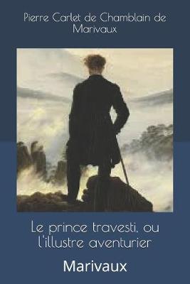Book cover for Le prince travesti, ou l'illustre aventurier
