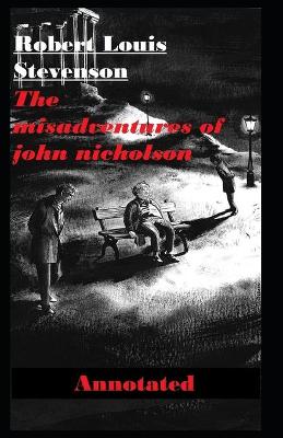 Book cover for The Misadventures of John Nicholson;illustrated