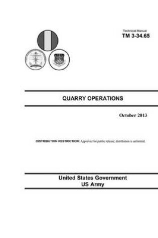 Cover of Technical Manual TM 3-34.65 Quarry Operations October 2013