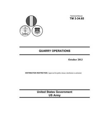 Book cover for Technical Manual TM 3-34.65 Quarry Operations October 2013