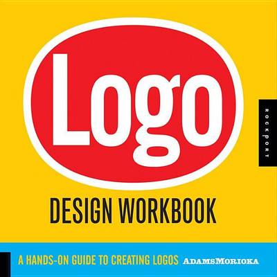 Book cover for LOGO Design Workbook: A Hands-On Guide to Creating Logos