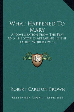 Cover of What Happened to Mary What Happened to Mary