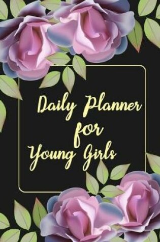 Cover of Daily Planner for Young Girls