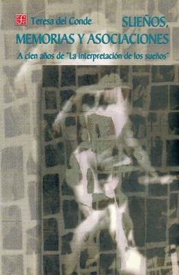 Book cover for Suenos, Memorias y Asociaciones a Cien Anos de "La Interpretacion de Los Suenos"