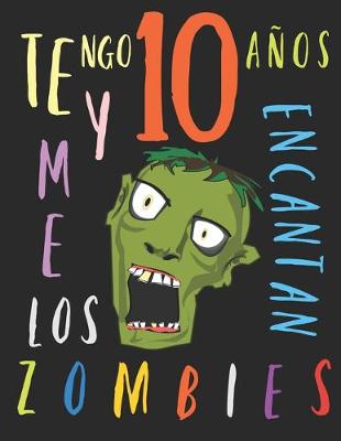 Book cover for Tengo 10 años y me encantan los zombies