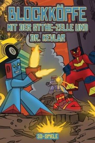 Cover of 3D-Spiele (Blockkoepfe - mit der Sythe-Zelle und Dr. Kevlar)