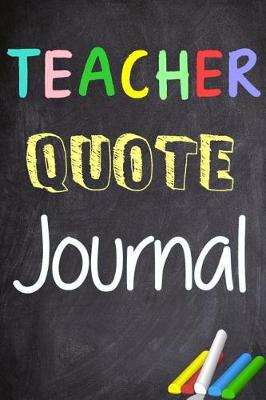 Book cover for Teachers Quote Journal