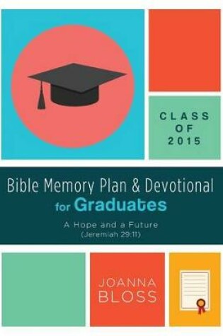 Cover of Bible Memory Plan and Devotional for Graduates - Class of 2015