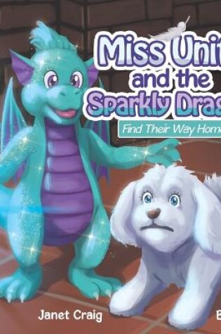 Cover of Miss Unity and the Sparkly Dragon Find Their Way Home