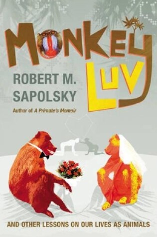 Cover of Monkeyluv And Other Lessons in Our Lives as Animals