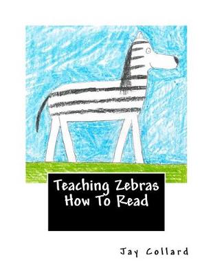 Book cover for Teaching Zebras How To Read