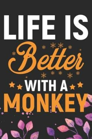 Cover of Life Is Better With A Monkey