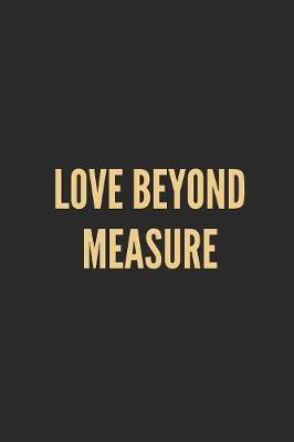 Book cover for Love Beyond Measure