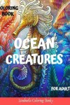 Book cover for Ocean Creatures Coloring Book for Adults