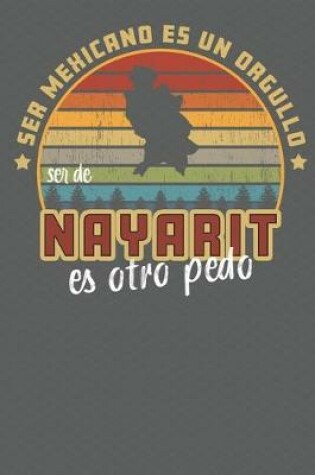 Cover of Ser Mexicano Es Un Orgullo Ser De Nayarit Es Otra Pedo